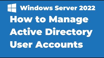 42. How to Manage Active Directory User Accounts | Windows Server 2022