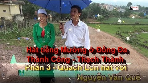 Phần 2 -  Hát tiếng Mường ở thôn Đồng Đa, Thành Công:  Quach Lon hát với Nguyễn Văn Quế
