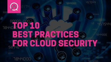 Top Ten Best Practices for Cloud Security