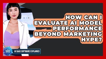 How Can I Evaluate AI Model Performance Beyond Marketing Hype? - AI SaaS Software Explained