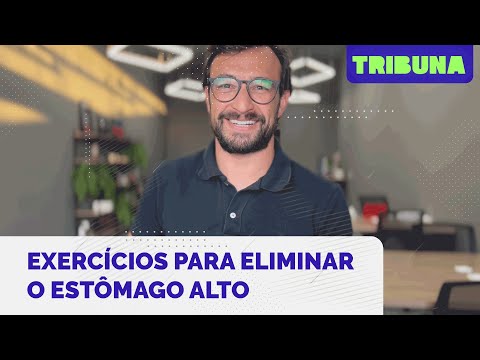 Exercícios para eliminar o estômago alto