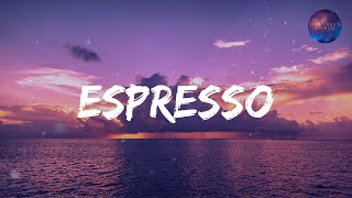 Espresso - Sabrina Carpenter (Lyrics) Dusk Till Dawn, Cruel Summer,...