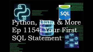 Python Data & More | Writing Your First SQL Statement | Ep1154