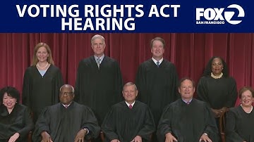 SCOTUS hears arguments in Voting Rights Act case | KTVU
