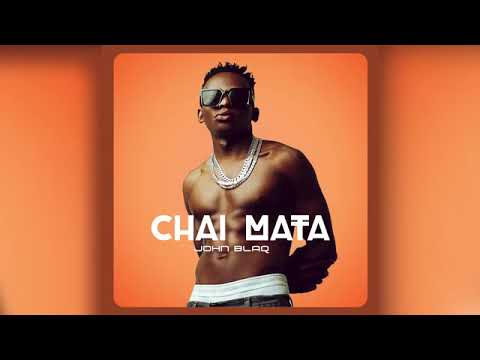 Chai Mata John Blaq Official Audio HD Video 