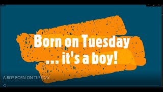 A BOY BORN ON TUESDAY