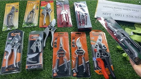 Các mẫu kéo cắt cành cầm tay khoẻ và sắc ngọt 0582132888