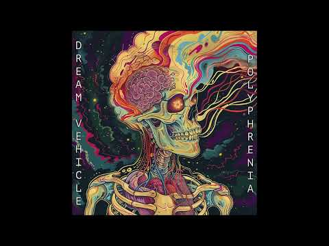 Dream Vehicle - Polyphrenia (EP 2024)