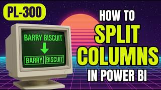 PL-300: How to Split Columns in Power BI (Power Query Step by Step)