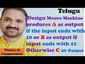 Moore Machine produces A as output if the input ends with 10 or B as output if input ends with 11