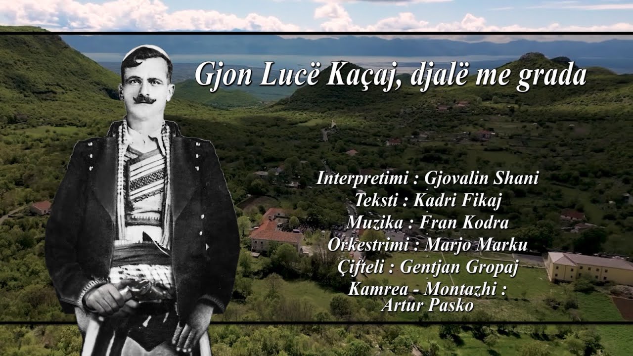 Gjovalin Shani - Gjon Lucë Kaçaj, djalë me grada