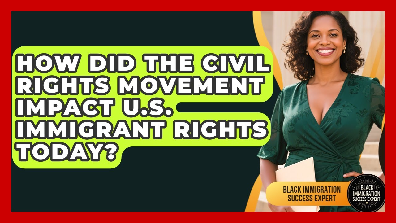 How Did The Civil Rights Movement Impact U.S. Immigrant Rights Today ...
