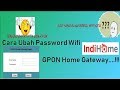 Cara Ubah Password Wifi Indihome GPON Home Gateway....!!!