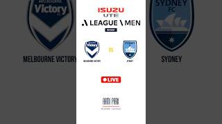 Melbourne Victory vs Sydney | Australia A-League Men | Matchday | LIVE