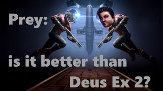 Prey - A better immersive sim than Deus Ex 2
