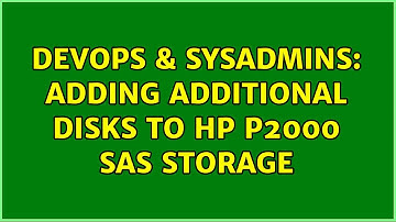 DevOps & SysAdmins: Adding additional disks to HP P2000 SAS Storage (2 Solutions!!)