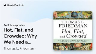 Hot, Flat, and Crowded: Why We Need a Green… by Thomas L. Friedman · Audiobook preview