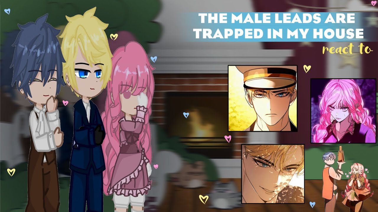 The Male Leads Are Trapped in My House react to || Реакция Главные герои заперты в моём доме || 1/1