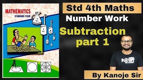 Subtraction With Borrowing part 1 , Class 4 Math, Student point academy, Maharashtra Board