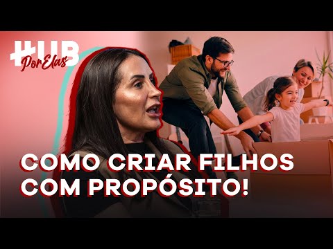 Como Lidar Com Os Desafios De Criar Os Filhos - Ft. Juliana Santana | Hub Por Elas