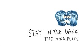 Vignette de la vidéo "The Band Perry - Stay In The Dark (Audio)"