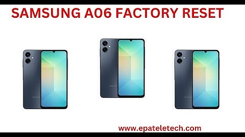 SAMSUNG A06 FACTORY RESET HIDEN SOLUTION