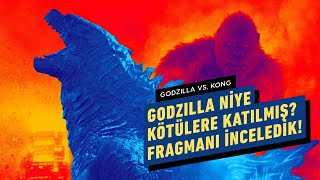 Godzilla Vs. Kong Fragmanını Inceledik Godzillaya Nolmuş? Nolmuş?