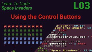 Space Invaders Lesson 3 - Using the Control Buttons