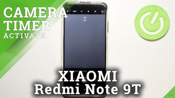 How to Set Up Camera Timer on XIAOMI Redmi Note 9T – Use Camera Timer