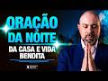 ORAÇÃO DA NOITE NO SALMO 91 - VIDA BENDITA, CASA BENDITA - ATRAIA GRANDE BENÇÃO PARA SEU CAMINHO