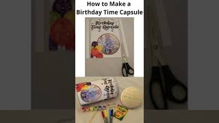 How to Make a Birthday Time Capsule