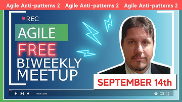 Agile Anti-patterns 2 | [FREE Meetup] September 14th