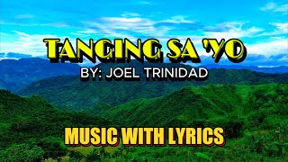 TANGING SA 'YO - SUNG BY JOEL TRINIDAD || MUSIC WITH LYRICS