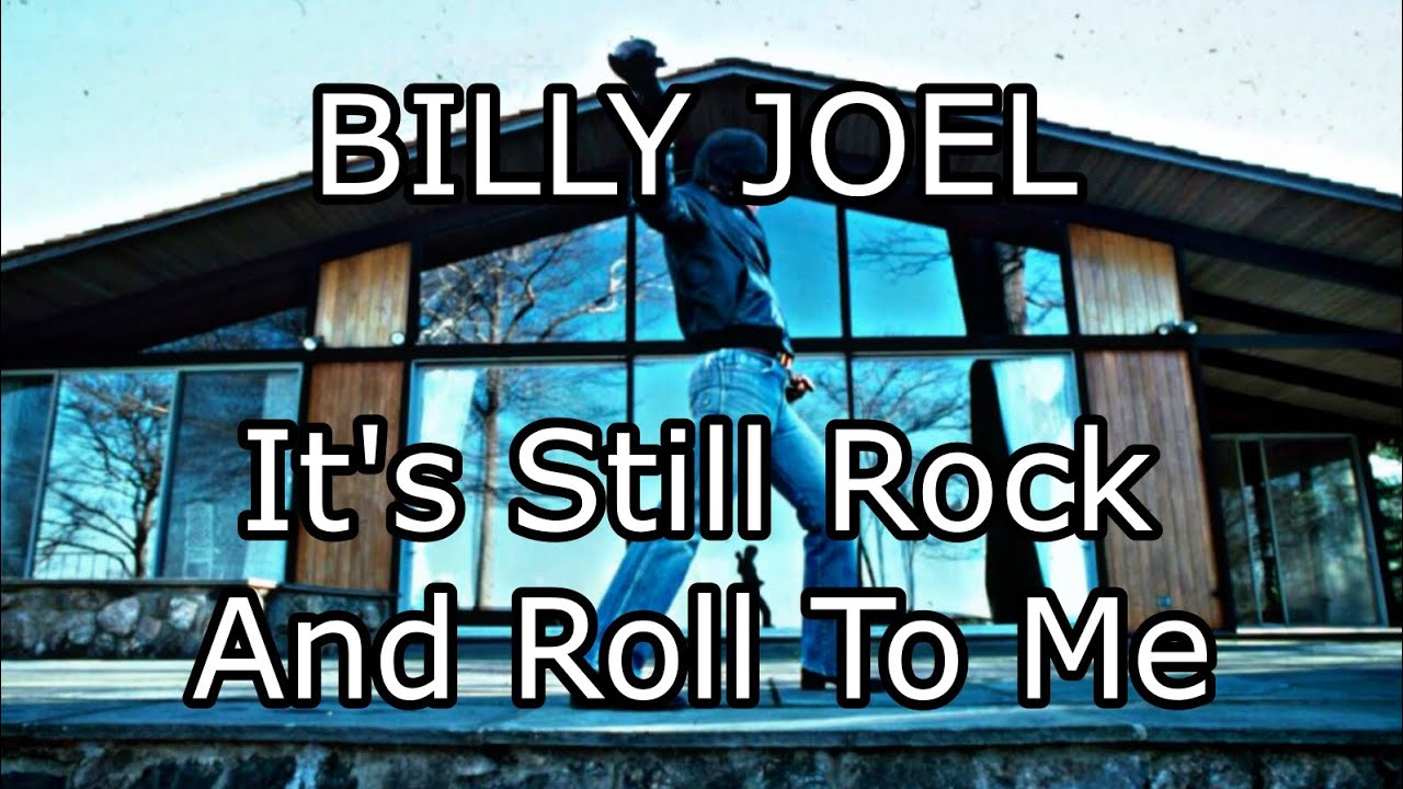 Still Rock N Roll To Me Lyrics BILLY JOEL - It's Still Rock And Roll To Me (Lyric Video) - YouTube