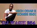 KICH ODAR E COMBE RMX BY DJ WASH 254