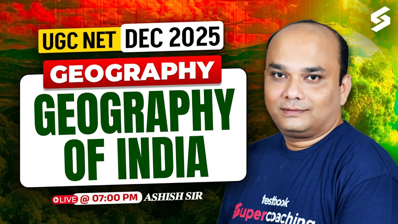 UGC NET Geography Classes 2025 | Geography Of India UGC NET  By Ashish Sir | UGC NET Dec 2025