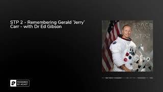 STP 2 - Remembering Gerald 'Jerry' Carr - with Dr Ed Gibson