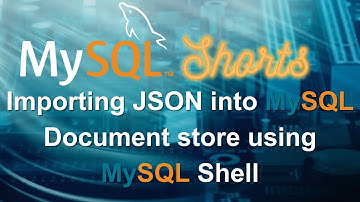 Episode-005 - Import JSON documents into MySQL Document Store using MySQL Shell.