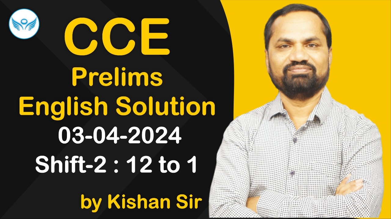 CCE Prelims (03-04-2024 : shift-2 : 12 to 1) English Solution | @AngelEnglishAcademy | Kishan Sir