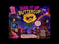 Suck It Up Buttercup by RG