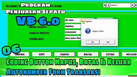 06 TUTORIAL TOMBOL HAPUS, EDIT, KELUAR &  FORM TRANSAKSI  - Aplikasi Penjualan Sepatu Visual Basic