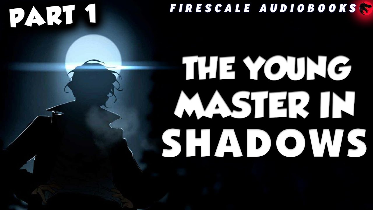 The Young Master in The Shadows Chapter 1-70