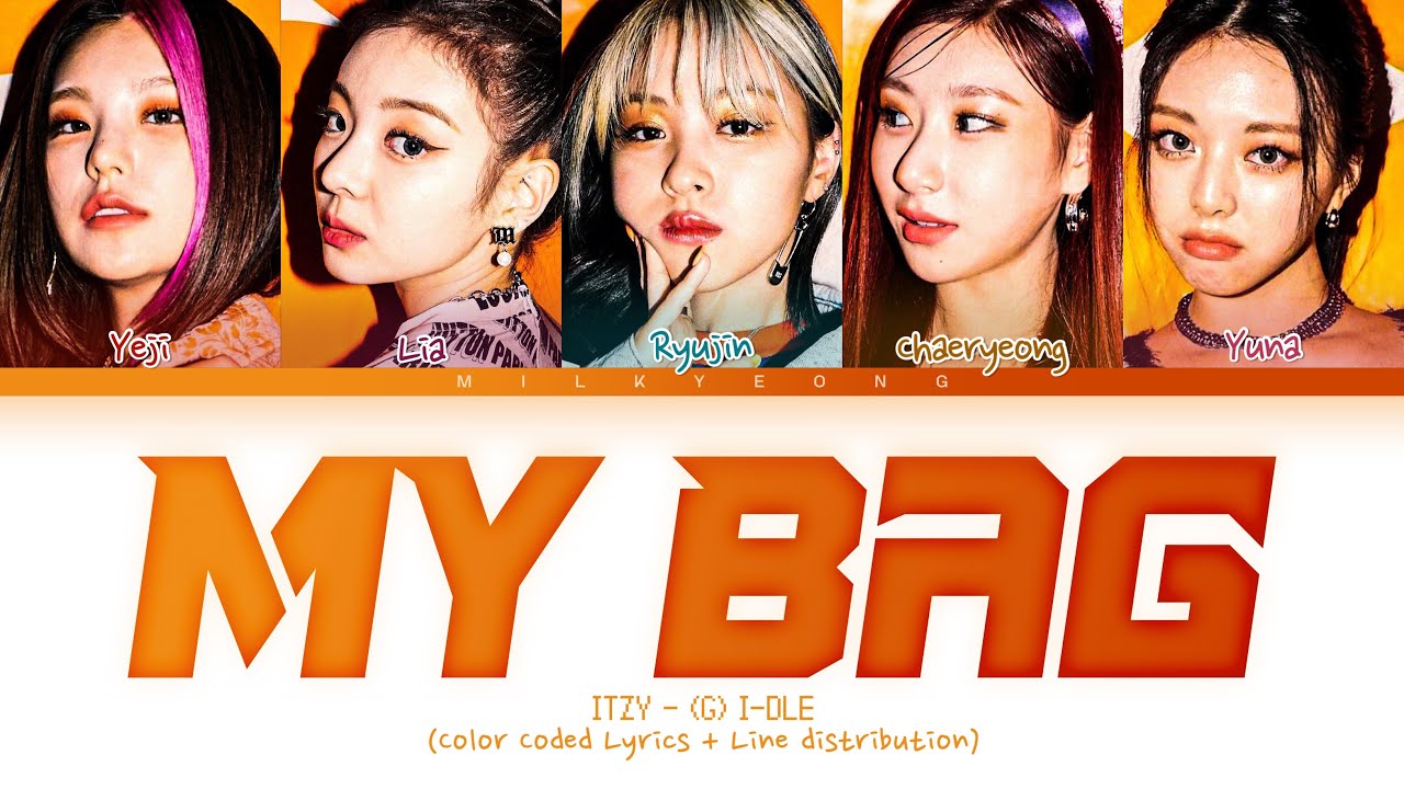 [Request #82] How would ITZY sing ‘MY BAG’ (G) I-DLE | Color Coded Lyrics + Line distribution