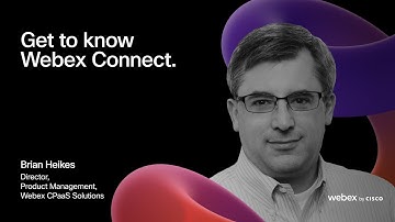 Get to know Webex Connect
