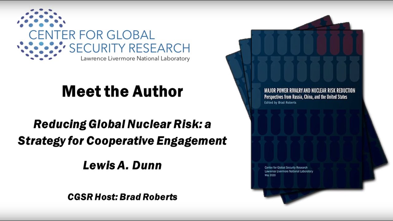CGSR Author Series | Reducing Global Nuclear Risk: Strategy for Cooperative Engagement by Lewis Dunn