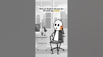 When you forget to call your girlfriend the whole day 