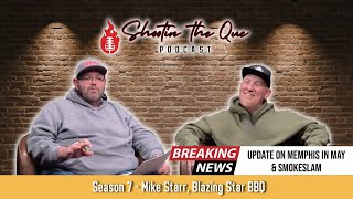 Mike Starr, Blazing Star Bbq: Smokeslam, Bourbon, & Live Fire Cooking | Shootin' The Que Podcast
