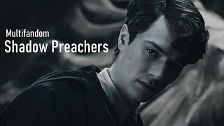 Multifandom - Shadow Preachers