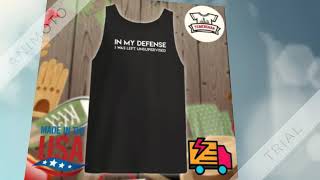 In my defense I was left unsupervised shirt