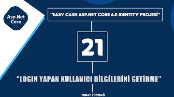 #21 Easy Cash Asp.Net Core 6.0 Identity Projesi - Login Yapan Kullanıcı Bilgilerini Getirme